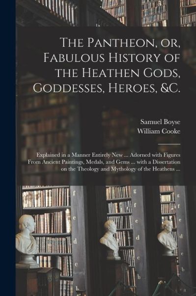 Cover for Samuel 1708-1749 Boyse · The Pantheon, or, Fabulous History of the Heathen Gods, Goddesses, Heroes, &amp;c. (Paperback Book) (2021)