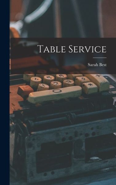 Cover for Sarah Best · Table Service (Book) (2022)