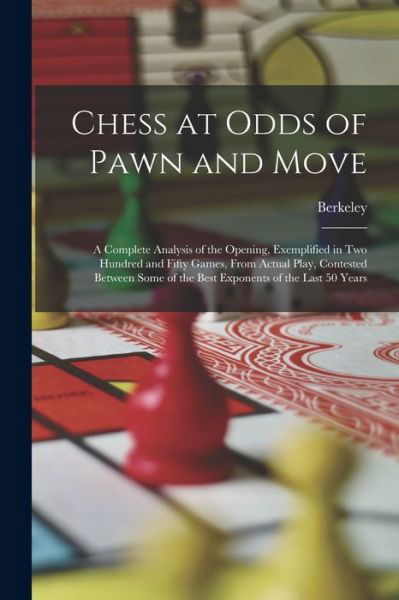 Cover for Berkeley · Chess at Odds of Pawn and Move (Book) (2022)