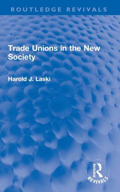 Cover for Harold J. Laski · Trade Unions in the New Society - Routledge Revivals (Paperback Book) (2023)