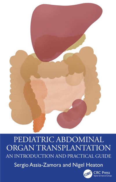 Cover for Assia-Zamora, Sergio (King's College Hospital, U.K.) · Pediatric Abdominal Organ Transplantation: An Introduction and Practical guide (Paperback Book) (2024)