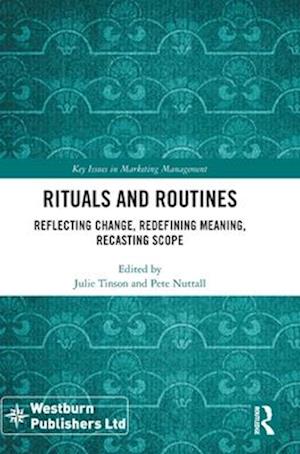 Rituals and Routines: Reflecting Change, Redefining Meaning, Recasting Scope - Key Issues in Marketing Management (Hardcover Book) (2024)