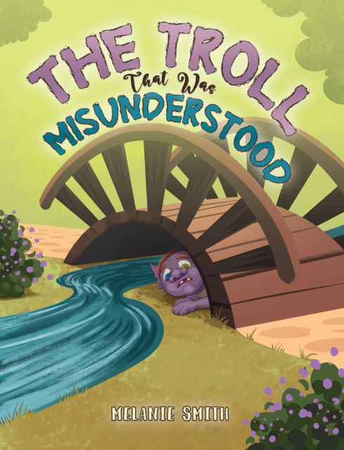 The Troll That Was Misunderstood - Melanie Smith - Books - Austin Macauley Publishers - 9781035888320 - April 25, 2025