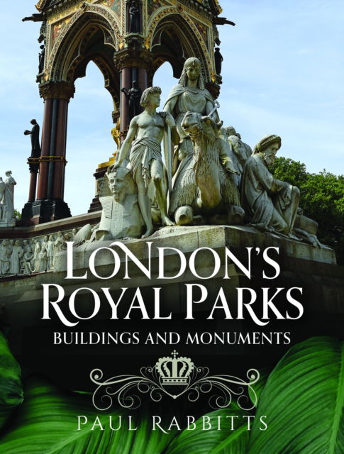 Cover for Paul Rabbitts · London's Royal Parks: Buildings and Monuments (Hardcover Book) (2025)