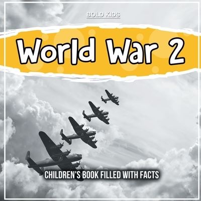 World War 2 - Susan Brown - Books - Bold Kids - 9781071712320 - August 15, 2022