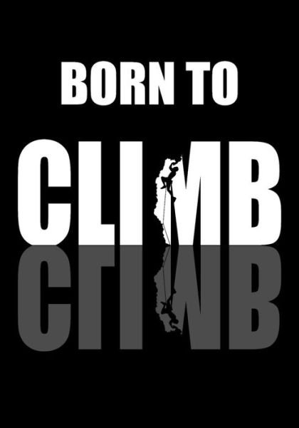 Cover for Born for It · Born To Climb (Paperback Book) (2019)
