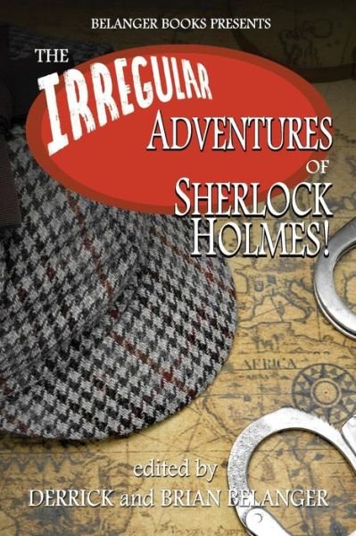 Cover for Derrick Belanger · The Irregular Adventures of Sherlock Holmes (Paperback Bog) (2019)