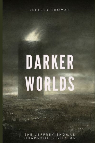 Cover for Jeffrey Thomas · Darker Worlds (Taschenbuch) (2019)