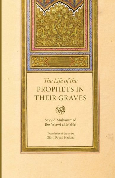 Cover for Gibril Fouad Haddad · The Life of the Prophets in Their Graves (Pocketbok) (2021)