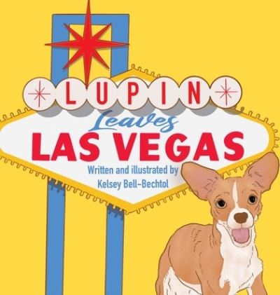 Cover for Kelsey Bell-Bechtol · Lupin Leaves Las Vegas (Book) (2023)