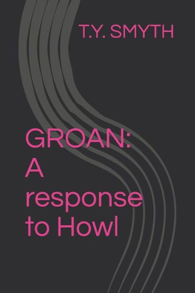 Groan - T Y Smyth - Books - Independently Published - 9781095824320 - April 24, 2019