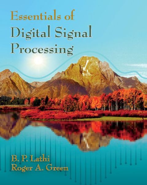 Cover for Lathi, B. P. (California State University, Sacramento) · Essentials of Digital Signal Processing (Hardcover Book) (2014)