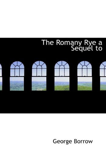 Cover for George Borrow · The Romany Rye a Sequel to (Hardcover Book) (2009)