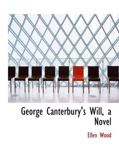 Cover for Ellen Wood · George Canterbury's Will, a Novel (Paperback Book) [Large type / large print edition] (2009)