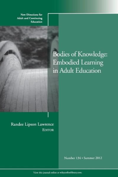 Cover for Ace · Bodies of Knowledge: Embodied Learning in Adult Education: New Directions for Adult and Continuing Education, Number 134 - J-B ACE Single Issue Adult &amp; Continuing Education (Paperback Bog) (2012)