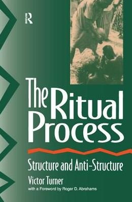 The Ritual Process: Structure and Anti-Structure - Victor Turner - Boeken - Taylor & Francis Ltd - 9781138538320 - 12 oktober 2017