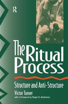 The Ritual Process: Structure and Anti-Structure - Victor Turner - Books - Taylor & Francis Ltd - 9781138538320 - October 12, 2017