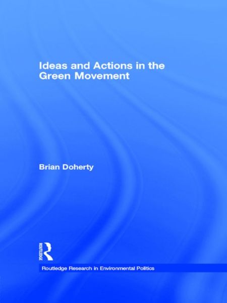 Cover for Brian Doherty · Ideas and Actions in the Green Movement - Environmental Politics (Paperback Book) (2016)