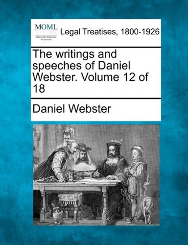 Cover for Daniel Webster · The Writings and Speeches of Daniel Webster. Volume 12 of 18 (Pocketbok) (2010)