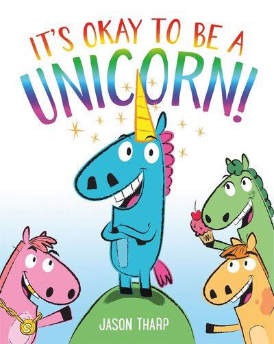 Cover for Jason Tharp · It's Okay to Be a Unicorn! (Hardcover Book) (2020)