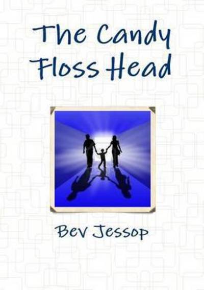 Cover for Bev Jessop · The Candy Floss Head (Paperback Book) (2012)