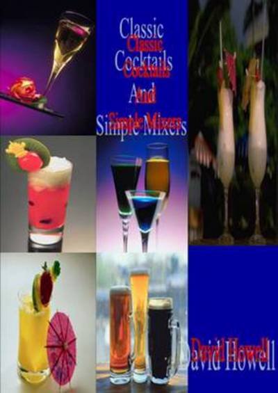 Cover for David Howell · Classic Cocktails and Simple Mixers (Paperback Book) (2014)