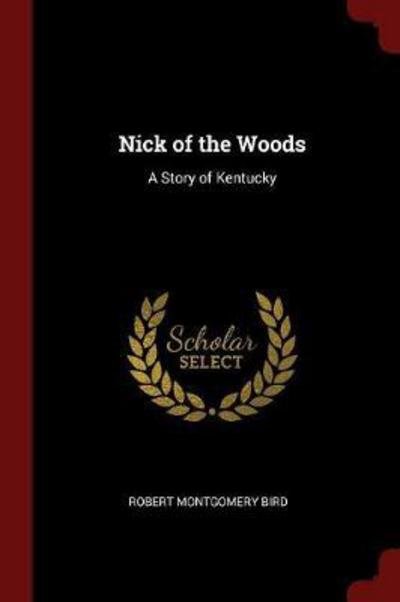Cover for Robert Montgomery Bird · Nick of the Woods (Paperback Book) (2017)