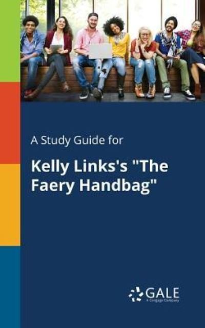 Cover for Cengage Learning Gale · A Study Guide for Kelly Links's the Faery Handbag (Paperback Bog) (2018)