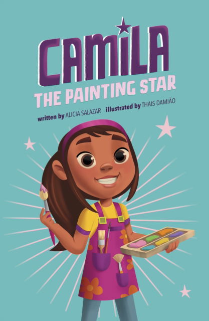 Cover for Alicia Salazar · Camila the Painting Star - Camila the Star (Paperback Book) (2025)