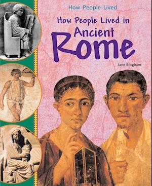 How people lived in ancient Rome - Jane Bingham - Inne - The Rosen Pub. Group's PowerKids Press - 9781404244320 - 30 lipca 2008