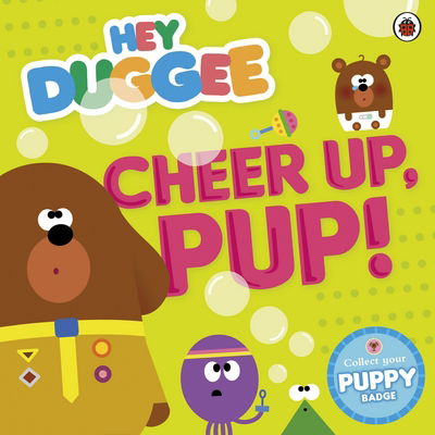 Cover for Hey Duggee · Hey Duggee: Cheer Up, Pup! - Hey Duggee (Taschenbuch) (2016)