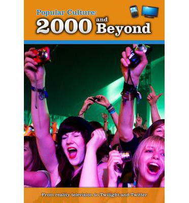 Cover for Nick Hunter · Popular Culture: 2000 and Beyond - A History of Popular Culture (Paperback Book) (2013)