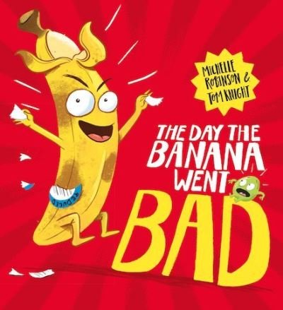 Cover for Michelle Robinson · The Day The Banana Went Bad (Paperback Bog) (2020)