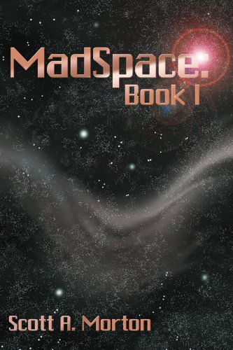 Cover for Scott Morton · Madspace: Book I (Paperback Book) (2006)