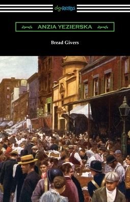 Cover for Anzia Yezierska · Bread Givers (Taschenbuch) (2021)