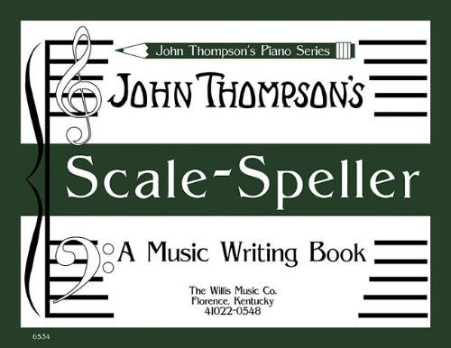 Cover for John Thompson · Scale Speller: a Music Writing Book / Later Elementary Level (Paperback Book) (2005)