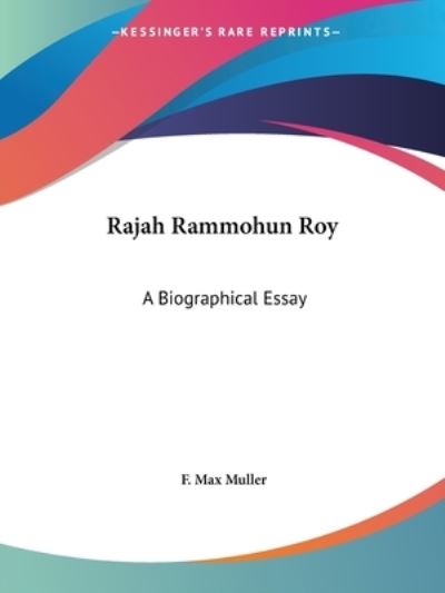 Cover for F. Max Muller · Rajah Rammohun Roy: a Biographical Essay (Taschenbuch) (2005)