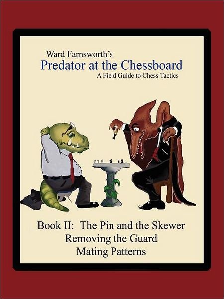 Cover for Ward Farnsworth · Predator at the Chessboard: A Field Guide to Chess Tactics (Book II) (Paperback Bog) (2007)