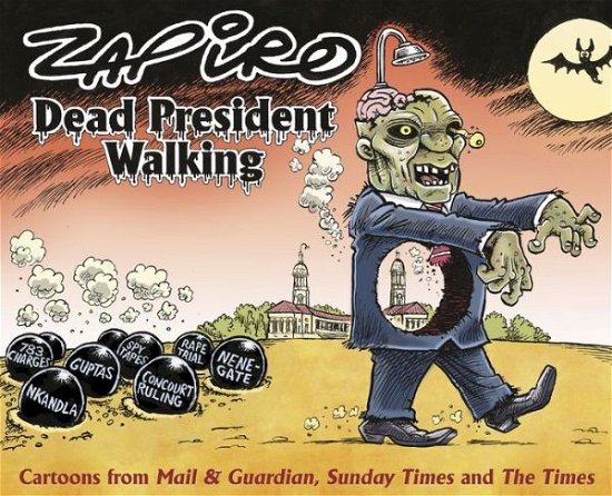 Cover for Zapiro Zapiro · Dead president walking (Paperback Book) (2016)