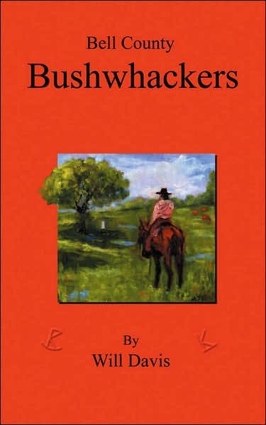 Cover for Davis, Will, Jr · Bell County Bushwhackers (Paperback Bog) (2007)