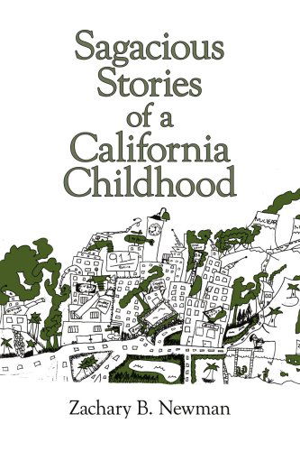 Cover for Zach Newman · Sagacious Stories of a California Childhood (Paperback Book) (2007)