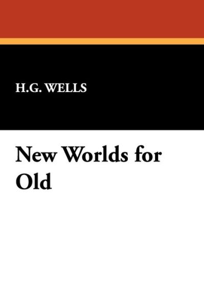 Cover for H. G. Wells · New Worlds for Old (Paperback Book) (2024)