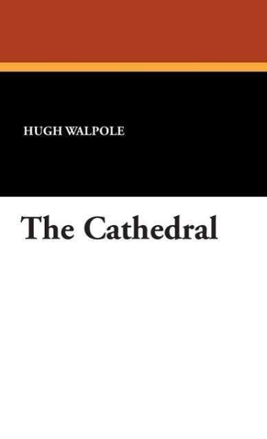 Cover for Hugh Walpole · The Cathedral (Hardcover Book) (2007)