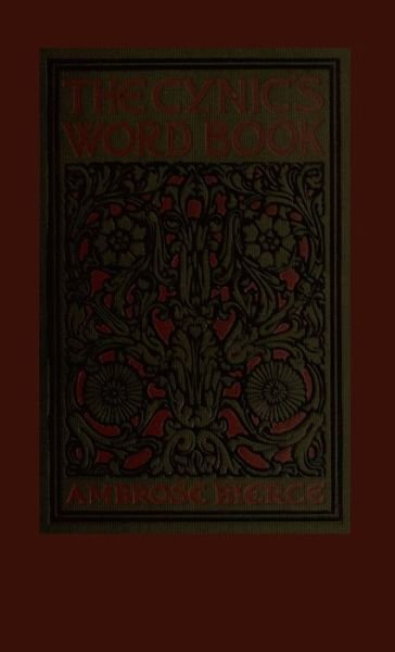 The Cynic's Word Book - Ambrose Bierce - Bøger - Lulu Press - 9781435749320 - 26. juli 2008