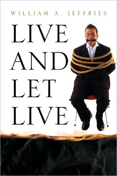 Cover for William A. Jeffries · Live and Let Live (Pocketbok) (2008)