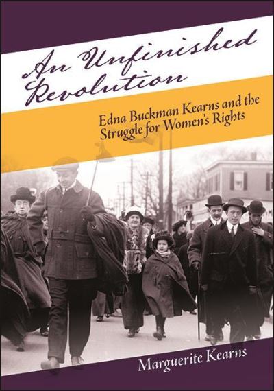 Cover for Marguerite Kearns · An Unfinished Revolution: Edna Buckman Kearns and the Struggle for Women's Rights - Excelsior Editions (Paperback Book) (2021)