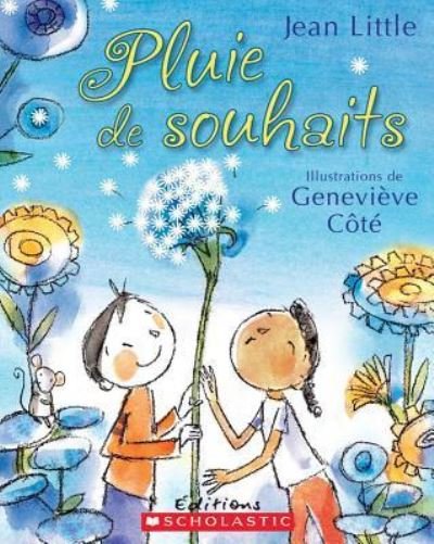 Pluie de Souhaits - Jean Little - Boeken - Scholastic - 9781443119320 - 1 november 2012