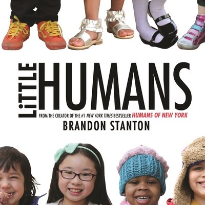 Cover for Brandon Stanton · Little Humans - Humans of New York (Inbunden Bok) [Main Market Ed. edition] (2015)