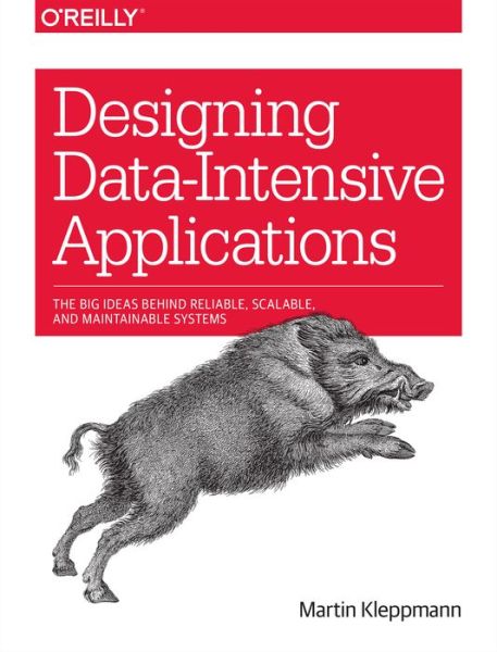 Cover for Martin Kleppmann · Designing Data-Intensive Applications: Big Ideas Behind Reliable, Scalable, and Maintainable Systems (Paperback Book) (2017)