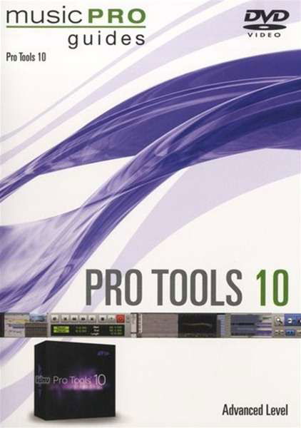 Cover for Pro Tools 10: Advanced Level - · Pro Tools 10 Advanced Level Music Pro Gu (DVD)